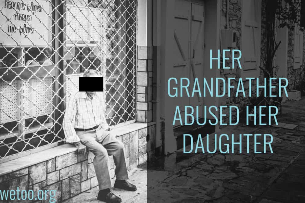 Her grandfather abused her daughter: the Fallout