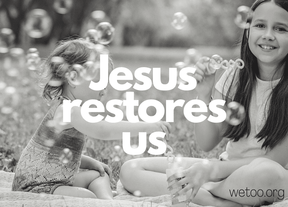 Jesus restores broken childhoods (guest post)